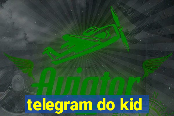 telegram do kid